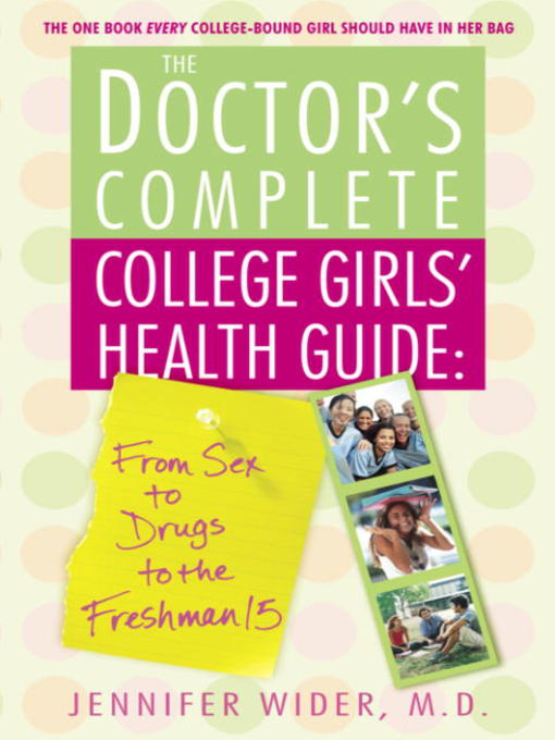 Title details for The Doctor's Complete College Girls' Health Guide by Jennifer Wider, M.D. - Available